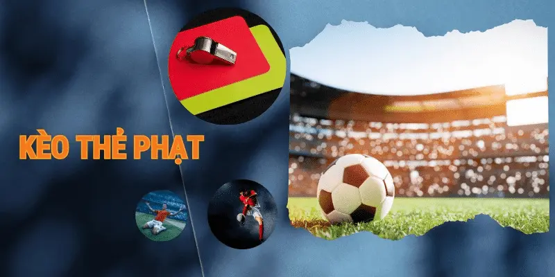 Cách tính và quy định trong kèo thẻ phạt